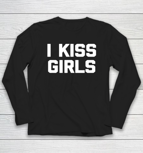 I Kiss Girls T Shirt Funny Lesbian Gay Pride LGBTQ Lesbian Long Sleeve T-Shirt