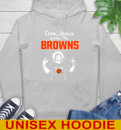 Cleveland Browns NFL Football Even Jesus Loves The Browns Shirt Hoodie 6