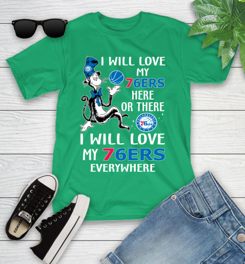NBA Basketball Philadelphia 76ers I Will Love My 76ers Everywhere Dr Seuss Shirt Youth T-Shirt 7