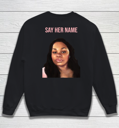 Arrest the cops who killed Breonna Taylor- Say Her Name Sweatshirt 9