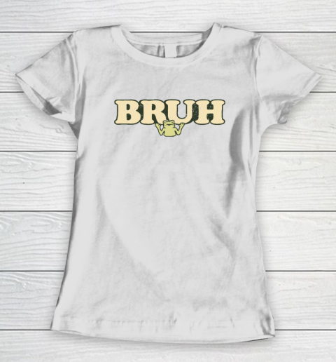 Bruh Women's T-Shirt