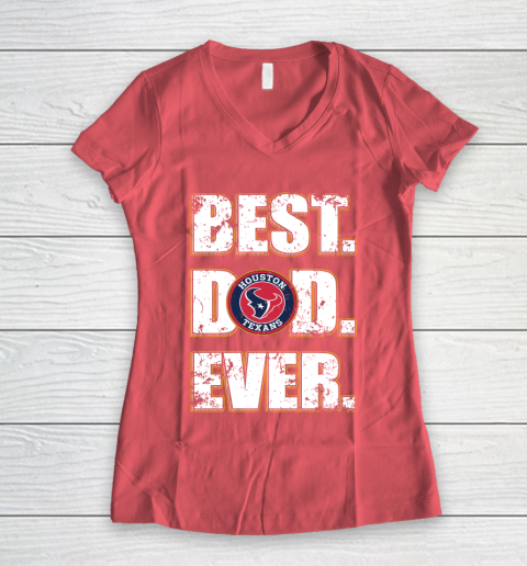 NFL Houston Texans Football Best Dad Ever Family Shirt Women's V-Neck T-Shirt 5 NFL Houston Texans Football Best Dad Ever Family Shirt Women's V-Neck T-Shirt - Image 5