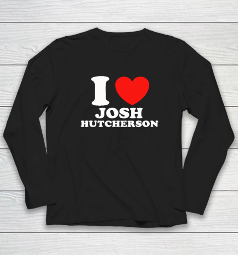 I Love Josh Hutcherson Long Sleeve T-Shirt