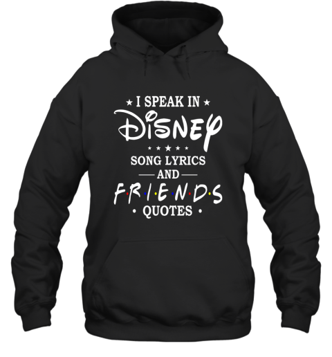 I Speak In Disney Song Lyrics And Friends Quotes Shirti Speak In Disney Song Lyrics And Friends_White Hooded