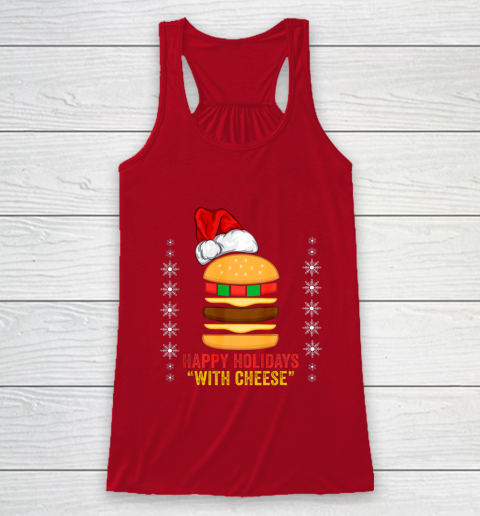Happy Holidays with Cheese shirt Christmas cheeseburger Gift Racerback Tank 4