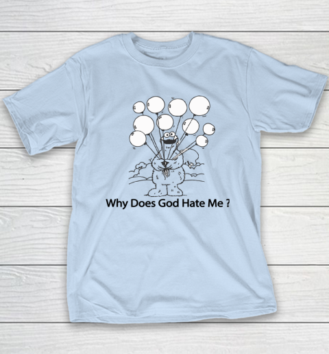 Cookie Monster Why Does God Hate Me Youth T-Shirt 5