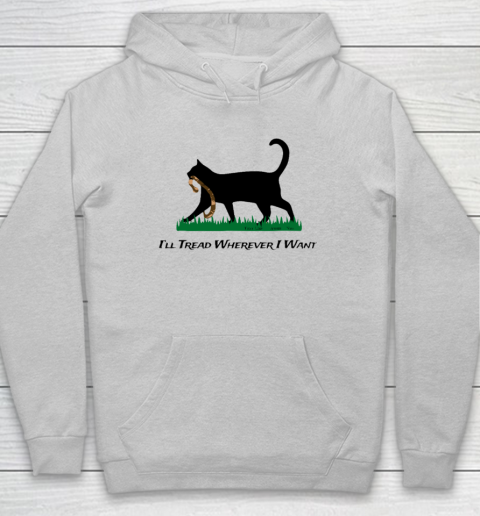 I'll Tread Wherever I Want Hoodie 4