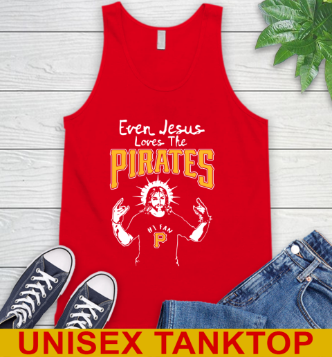 Pittsburgh Pirates MLB Baseball Even Jesus Loves The Pirates Shirt Tank Top 5