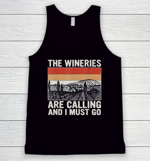 The Wineries Are Calling And I Must Go Wine Vintage Tank Top
