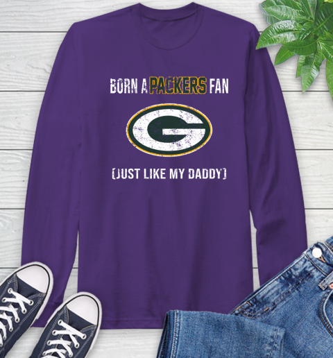 NFL Green Bay Packers Football Loyal Fan Just Like My Daddy Shirt Long Sleeve T-Shirt 5