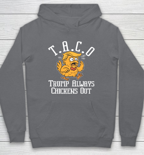 ChickenTtaco Trump Always Chickens Out Hoodie 3