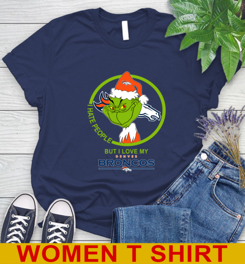 Denver Broncos NFL Christmas Grinch I Hate People But I Love My Favorite Football Team Women's T-Shirt 12
