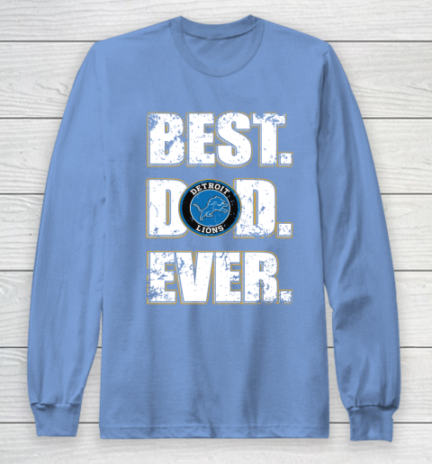 NFL Detroit Lions Football Best Dad Ever Family Shirt Long Sleeve T-Shirt 8