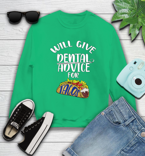 Nurse Shirt Will Give Dental Advice For Tacos Funny Dentist Gift T Shirt Sweatshirt 7