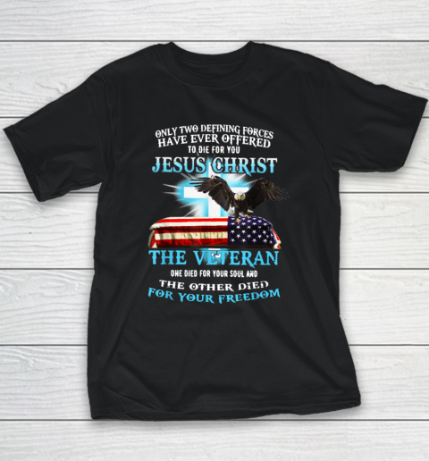 Veteran Shirt Only Two Defining Forces Have Ever Offered To Die For You Youth T-Shirt