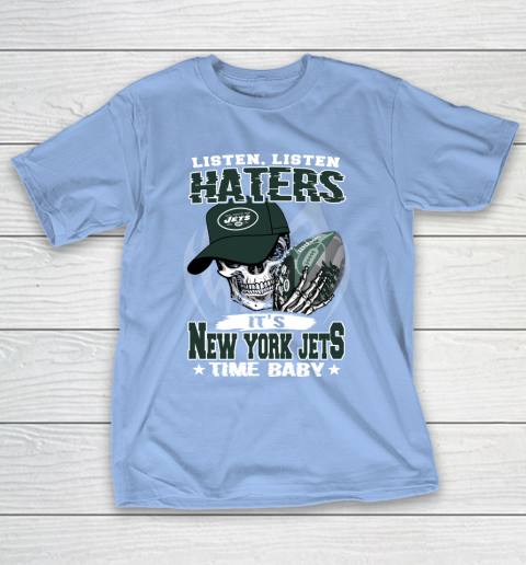 Listen Haters It is JETS Time Baby NFL T-Shirt 10