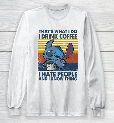 Stitch that's what I do I drink coffee I hate people and I know things vintage Long Sleeve T-Shirt