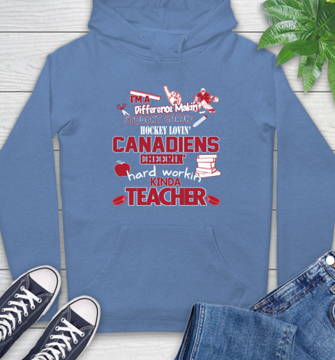Montreal Canadiens NHL I'm A Difference Making Student Caring Hockey Loving Kinda Teacher Hoodie 11