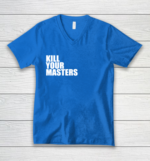 Kill Your Masters V-Neck T-Shirt 5