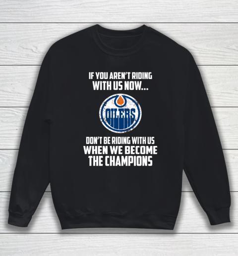 NHL Edmonton Oilers Hockey We Become The Champions Sweatshirt