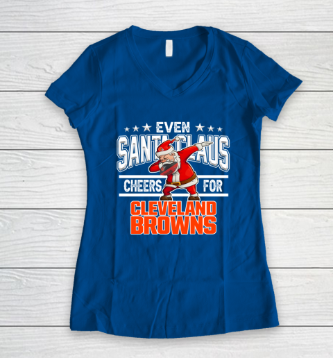 Cleveland Browns Even Santa Claus Cheers For Christmas NFL Women's V-Neck T-Shirt 7