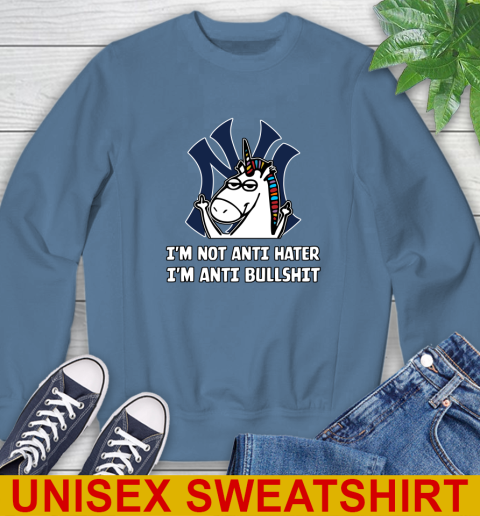 New York Yankees MLB Baseball Unicorn I'm Not Anti Hater I'm Anti Bullshit Sweatshirt 8