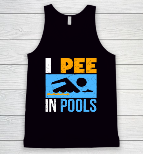 I Pee In Pools Funny Swimmer Swimming Tank Top