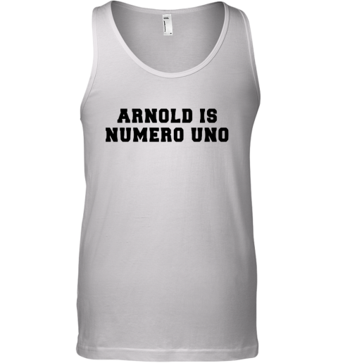 Unisex Arnold Schwarzenegger is numero uno Tank Top