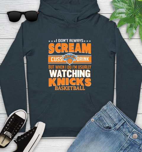 New York Knicks NBA Basketball I Scream Cuss Drink When I'm Watching My Team Youth Hoodie 10