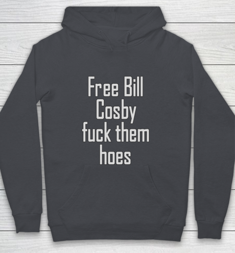 Free Bill Cosby Fuck Them Hoes Youth Hoodie 5