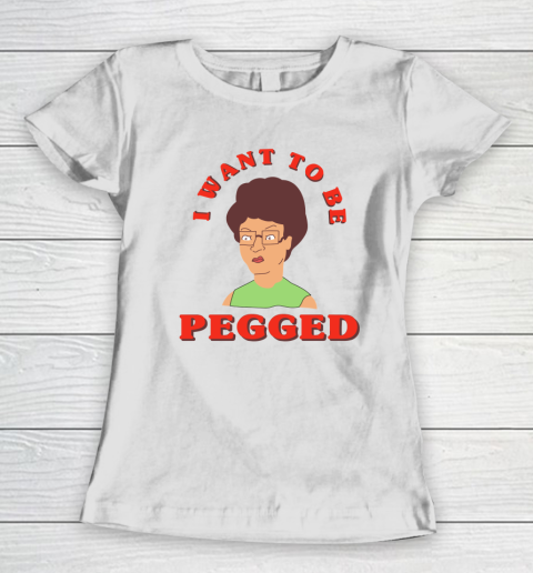 I Want To Be Pegged Women's T-Shirt