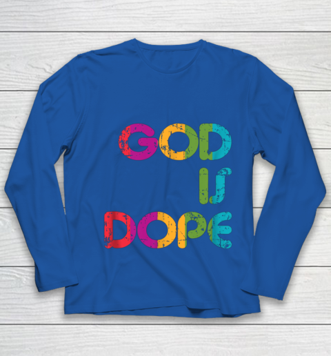 God is Dope Funny Christian Faith Believer Youth Long Sleeve 9