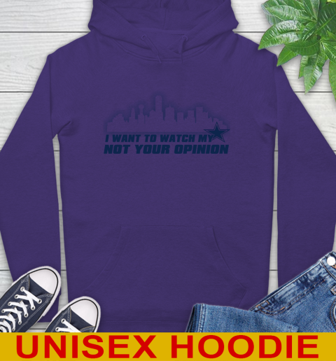 Dallas Cowboys NFL I Want To Watch My Team Not Your Opinion Hoodie 5