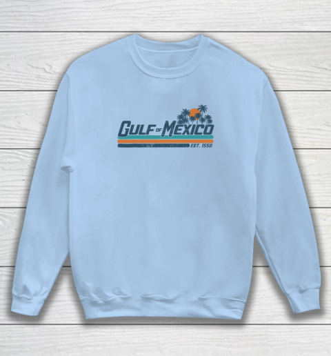 Gulf Of Mexico Est 1550 Sweatshirt 4
