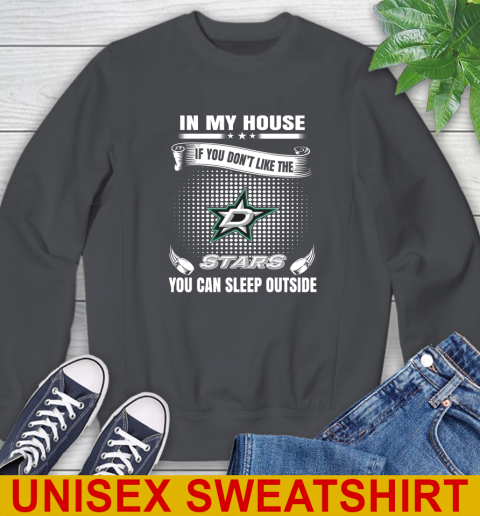 Dallas Stars NHL Hockey In My House If You Don't Like The Stars You Can Sleep Outside Shirt Sweatshirt 7