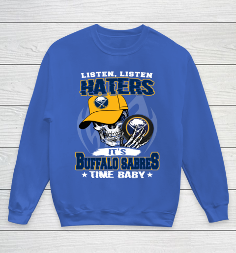 Listen Haters It is SABRES Time Baby NHL Youth Sweatshirt 6