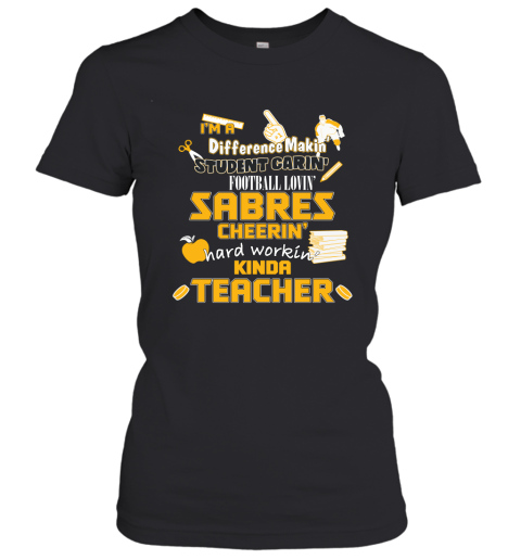 Buffalo Sabres NHL I'm A Difference Making Student Caring Hockey Loving Kinda Teacher Women's T-Shirt