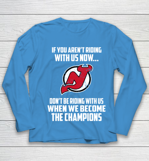 NHL New Jersey Devils Hockey We Become The Champions Youth Long Sleeve 5