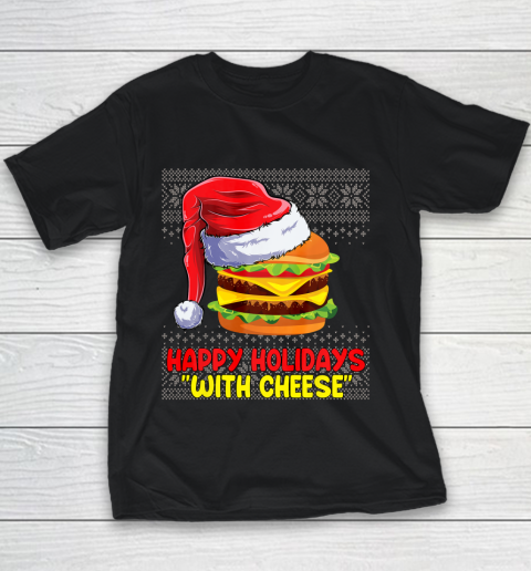 Happy Holidays With Cheese Funny Christmas Cheeseburger Ugly Youth T-Shirt