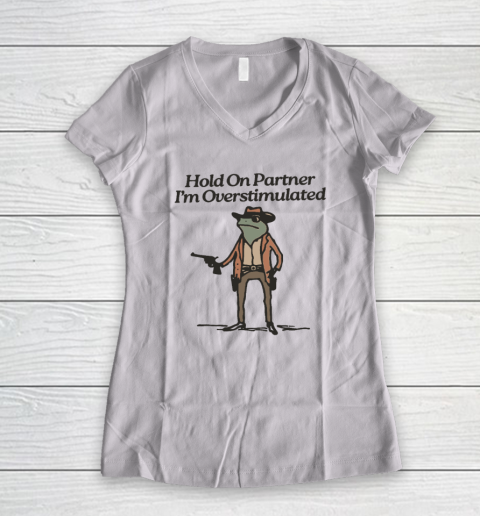 Hold On Partner I'm Overstimulated Cowboy Frog Vintage Women's V-Neck T-Shirt