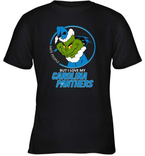 I Hate People But I Love My Carolina Panthers Grinch NFL Youth T-Shirt