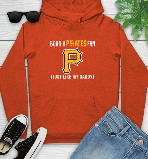 MLB Baseball Pittsburgh Pirates Loyal Fan Just Like My Daddy Shirt Youth Hoodie 4