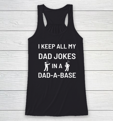 Mens I Keep All My Dad Jokes in a Dad A Base Father's Day Gift Racerback Tank