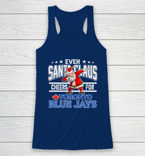 Toronto Blue Jays Even Santa Claus Cheers For Christmas MLB Racerback Tank 6