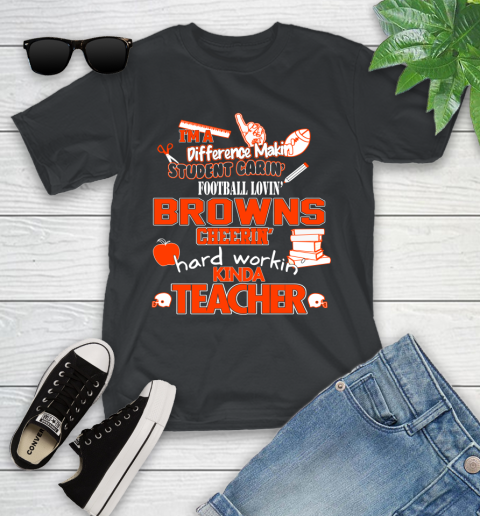 Cleveland Browns NFL I'm A Difference Making Student Caring Football Loving Kinda Teacher Youth T-Shirt