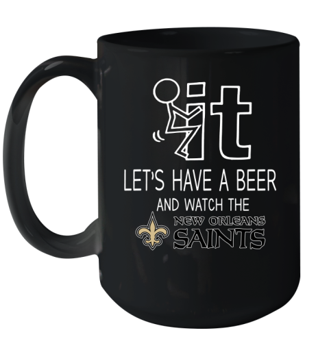 New Orleans Saints Football NFL Let's Have A Beer And Watch Your Team Sports Ceramic Mug 15oz