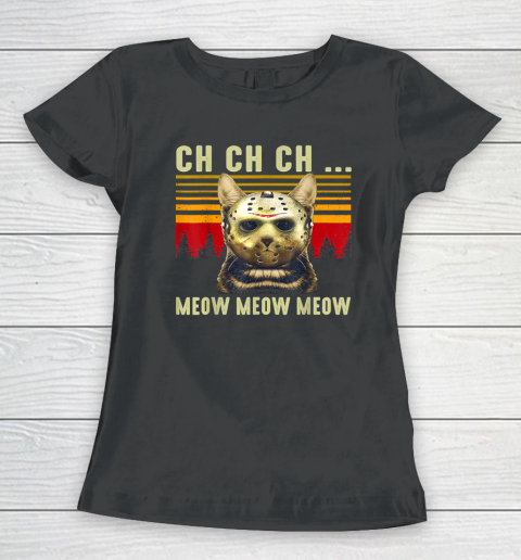 Ch Ch Ch Meow Meow Scary Friday Costume Halloween Cat Women's T-Shirt