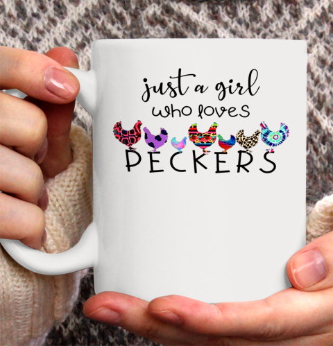 Just A Girl Who Loves Peckers Chicken Leopard Plaid Tie Dye Ceramic Mug 11oz