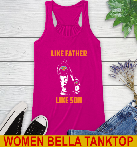 New York Knicks NBA Basketball Like Father Like Son Sports Racerback Tank 6