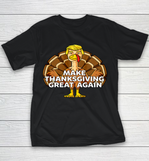 Make Thanksgiving Great Again Funny Trump Turkey Youth T-Shirt